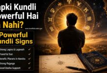 Aapki Kundli Powerful Hai Ya Nahi 5 Signs Jo Sab Kuch Clear Kar Denge