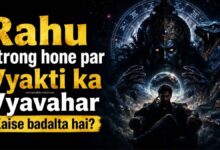 Rahu Strong Hone Par Vyakti Ka Vyavahar Kaise Badalta Hai